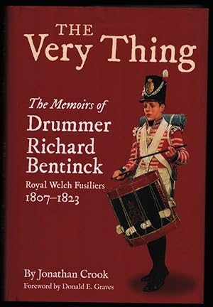 Seller image for The Very Thing. The Memoirs of Drummer Richard Bentinck, Royal Welch Fusiliers, 1807-1823. for sale by CHILTON BOOKS
