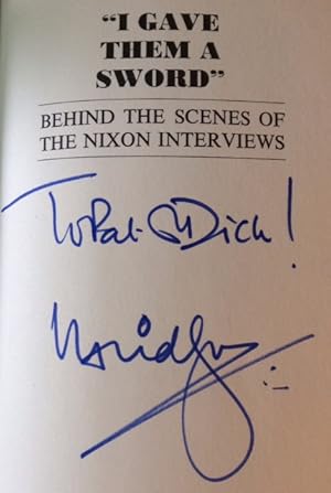 Seller image for I Gave Them A Sword; Behind The Scenes Of The Nixon Interviews. (Inscribed to "Pat & Dick!" by David Frost on the half-title page.) for sale by Brainerd Phillipson Rare Books