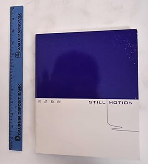 Seller image for Still/Motion: Liquid Crystal Painting for sale by Mullen Books, ABAA