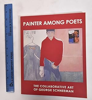 Bild des Verkufers fr Painter Among Poets: The Collaborative Art Of George Schneeman zum Verkauf von Mullen Books, ABAA