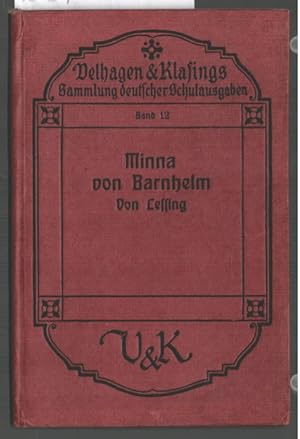 Minna von Barnhelm oder Das Soldatenglück. Ein Lustspiel in fünf Aufzügen von Lessing. Hrsg. v. A...