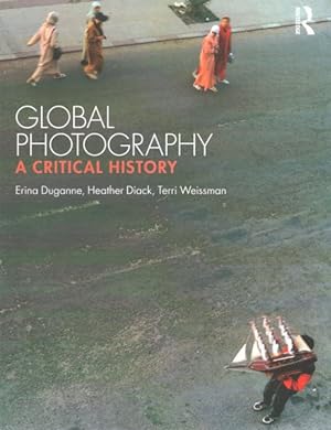 Image du vendeur pour Global Photography : A Critical History mis en vente par GreatBookPrices