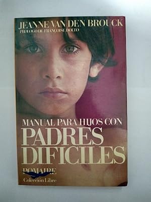 Seller image for Manual para hijos con padres difciles for sale by Libros Ambig