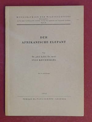 Der afrikanische Elefant. Band IX aus der Reihe "Monographien der Wildsäugetiere".