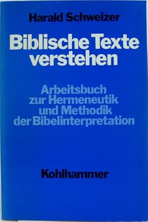 Bild des Verkufers fr Biblische Texte verstehen. Arbeitsbuch zur Hermeneutik und Methodik der Bibelinterpretation. zum Verkauf von Antiquariat Richart Kulbach