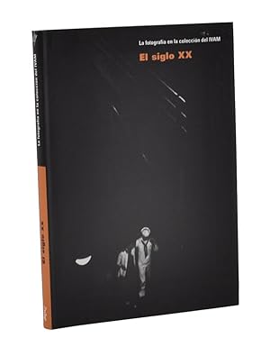 Seller image for LA FOTOGRAFA EN LA COLECCIN DEL IVAM. EL SIGLO XX for sale by Librera Monogatari