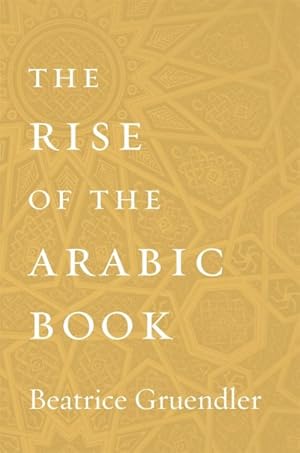 Bild des Verkufers fr Rise of the Arabic Book zum Verkauf von GreatBookPrices