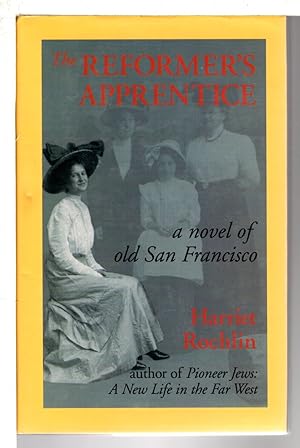 Bild des Verkufers fr THE REFORMER'S APPRENTICE: A Novel of Old San Francisco. zum Verkauf von Bookfever, IOBA  (Volk & Iiams)