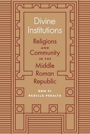 Imagen del vendedor de Divine Institutions : Religions and Community in the Middle Roman Republic a la venta por GreatBookPrices