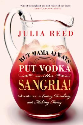 Seller image for But Mama Always Put Vodka in Her Sangria!: Adventures in Eating, Drinking, and Making Merry (Paperback or Softback) for sale by BargainBookStores