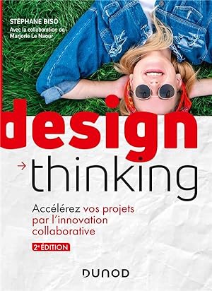 design thinking ; accélérez vos projets par l'innovation collaborative (2e édition)
