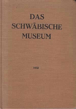 Das schwäbische Museum IX. Jahrgang 1933 Mitteilungen des Schwäbischen Museumsverbandes