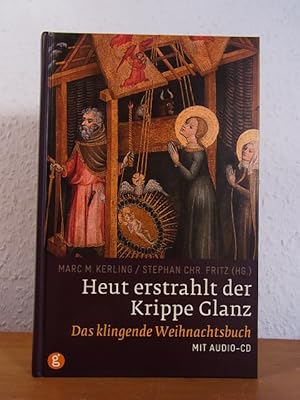 Imagen del vendedor de Heut erstrahlt der Krippe Glanz. Das klingende Weihnachtsbuch. Mit Audio-CD a la venta por Antiquariat Weber