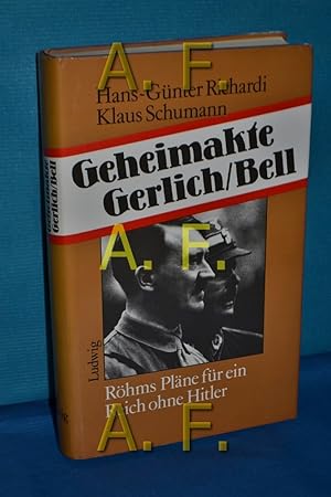 Bild des Verkufers fr Geheimakte Gerlich-Bell : Rhms Plne fr ein Reich ohne Hitler zum Verkauf von Antiquarische Fundgrube e.U.