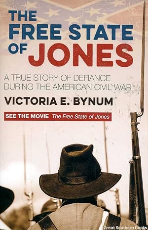 Imagen del vendedor de The Free State of Jones: The True Story of Defiance During the American Civil War a la venta por Great Southern Books