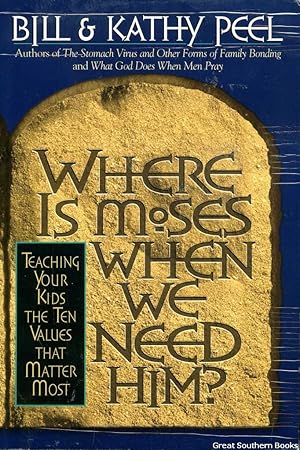 Where Is Moses When We Need Him?: Teaching Your Kids the Ten Values That Matter Most