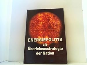 Seller image for Energiepolitik als berlebensstrategie der Nation. for sale by Antiquariat Uwe Berg