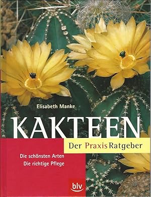 Kakteen. Der PraxisRatgeber. Die schönsten Arten, die richtige Pflege.