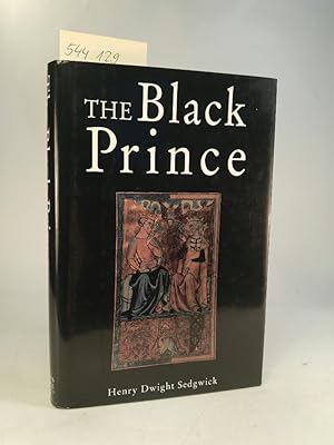 The Black Prince. [Neubuch] 1330-1376.