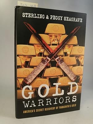 Gold Warriors. America's Secret Recovery of Yamashita's Gold. [Neubuch]