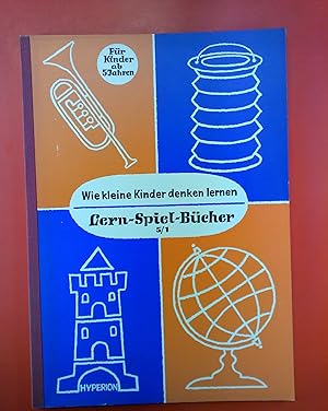 Bild des Verkufers fr Wie kleine Kinder denken lernen. Lern-Spiel-Bcher 5/1, fr Kinder ab 5 Jahren zum Verkauf von biblion2