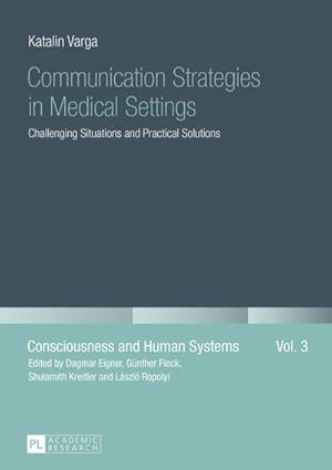 Bild des Verkufers fr Communication Strategies in Medical Settings : Challenging Situations and Practical Solutions zum Verkauf von AHA-BUCH GmbH