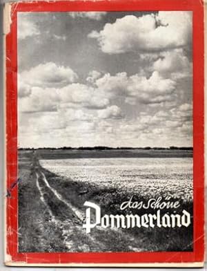 Das schöne Pommerland. Antlitz eines deutschen Landes in 87 Bildern.