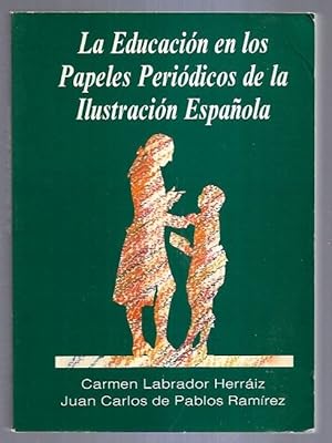 Seller image for EDUCACION EN LOS PAPELES PERIODICOS DE LA ILUSTRACION ESPAOLA - LA for sale by Desvn del Libro / Desvan del Libro, SL
