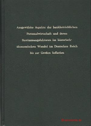 Ausgewählte Aspekte der bankbetrieblichen Personalwirtschaft und deren Bestimmungsfaktoren im his...