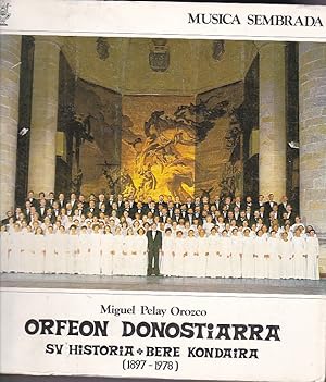 Bild des Verkufers fr Orfeon donostierra.Su historia.Bere kondaira.(1897-1978).Musica sembrada zum Verkauf von LIBRERA GULLIVER