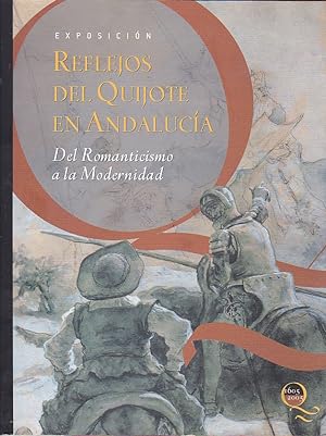 Imagen del vendedor de Reflejos del Quijote en Andalucia.Del romanticismo a la modernidad.1605-2005 a la venta por LIBRERA GULLIVER