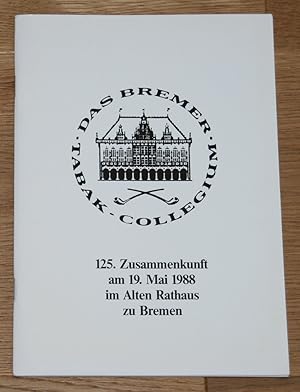 Das Bremer Tabak-Kollegium. 125. Zusammenkunft am 19. Mai 1988 im Alten Rathaus zu Bremen.