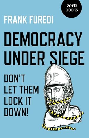 Image du vendeur pour Democracy Under Siege : Don't Let Them Lock It Down! mis en vente par GreatBookPrices