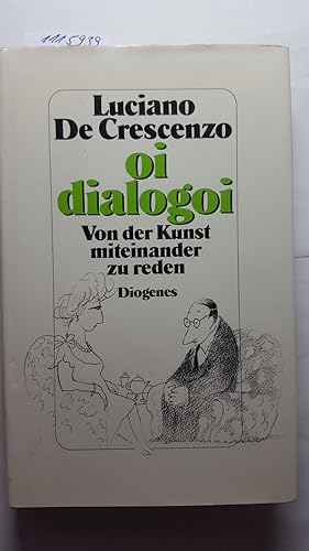 oi dialogoi - Über die Kunst, miteinander zu reden. Aus dem Italienischen von Jürgen Bauer.