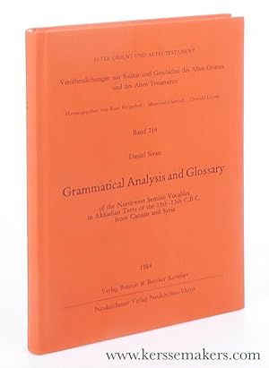 Seller image for Grammatical Analysis and Glossary of the Northwest Semitic Vocables in Akkadian Texts of the 15th-13th C.B.C. from Canaan and Syria. for sale by Emile Kerssemakers ILAB