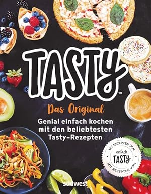 Tasty Das Original - Genial einfach kochen mit den beliebtesten Tasty-Rezepten - Mit Rezepten von...