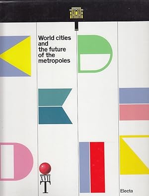 World cities and the future of the metropoles. International Exhibition of the XVII Triennale. [1...
