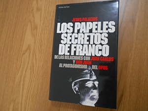 Image du vendeur pour Los papeles secretos de Franco. De las relaciones con Juan Carlos y Don Juan al protagonismo del Opus. mis en vente par Librera Camino Bulnes