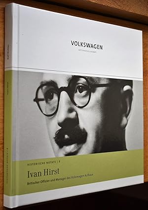 Seller image for IVAN HIRST Britischer Offizier und Manager des Volkswagen Aufbaus for sale by Dodman Books