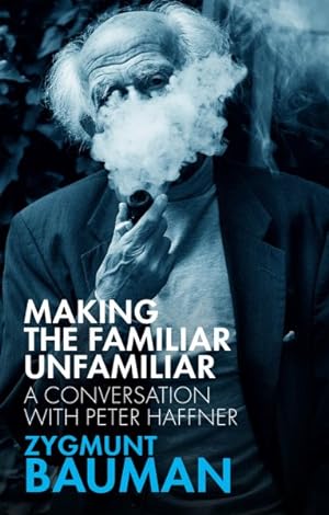 Imagen del vendedor de Making the Familiar Unfamiliar : A Conversation With Peter Haffner a la venta por GreatBookPrices