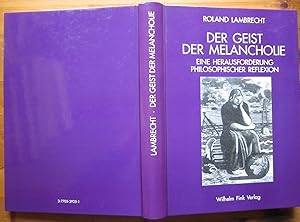 Bild des Verkufers fr Der Geist der Melancholie. Eine Herausforderung philosophischer Reflexion. zum Verkauf von Antiquariat Roland Ggler