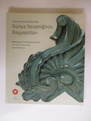 Seller image for Dunya Seramiginin Bas Yapitlari masterpieces of World ceramics from the Victoria and Albert museum for sale by GREENSLEEVES BOOKS