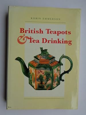 Seller image for British Teapots & Tea Drinking 1700-1850 Illustrated from the Twining Teapot Gallery, Norwich Castle Museum for sale by Charles Vernon-Hunt Books