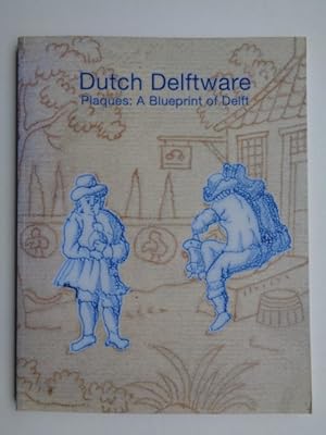 Bild des Verkufers fr Dutch Delftware Plaques: A Blueprint of Delft zum Verkauf von Charles Vernon-Hunt Books