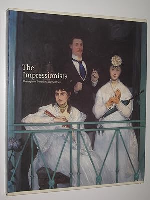 The Impressionists : Masterpieces from the Musee D'Orsay