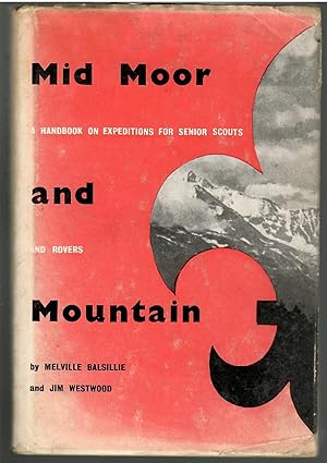 Imagen del vendedor de Mid Moor and Mountain: A Handbook on Expeditions for Senior Scouts a la venta por Michael Moons Bookshop, PBFA