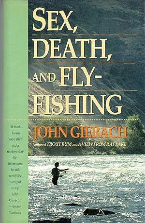 Seller image for Sex, Death and Fly-Fishing (1st printing) for sale by David Foley Sporting Books