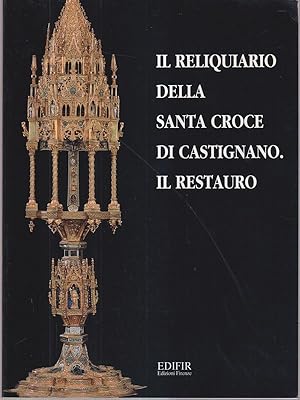 Image du vendeur pour Il reliquiario della Santa Croce di Castignano - Il restauro mis en vente par Librodifaccia