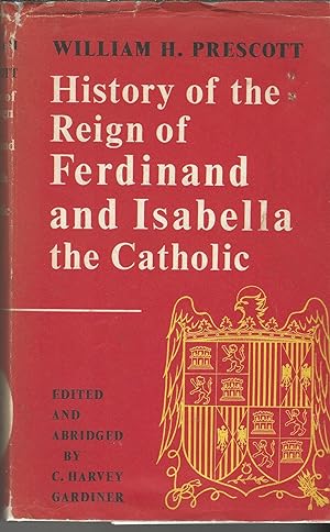 History of the Reign of Ferdinand and Isabella the Catholic.