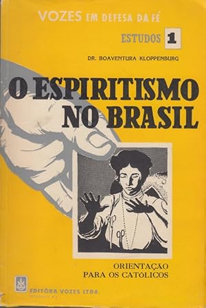Imagen del vendedor de O Espiritismo No Brasil. Orientaao para os catolicos a la venta por Arca dei libri di Lorenzo Casi